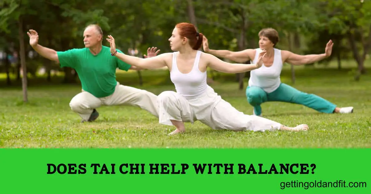 Does Tai Chi Help with Balance? - Getting Old And Fit