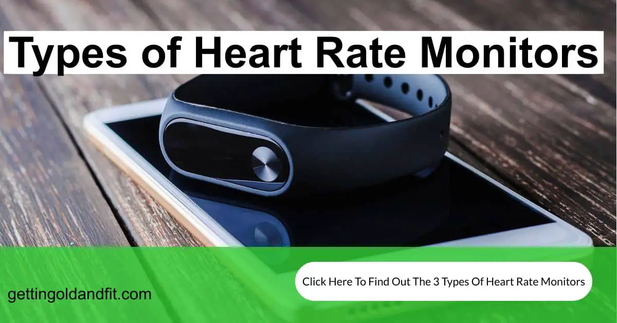 Types of Heart Rate Monitors Getting Old And Fit