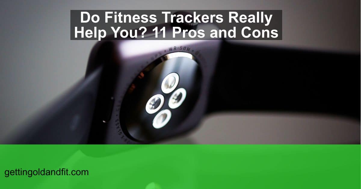 Do Fitness Trackers Really Help You? 11 Pros and Cons