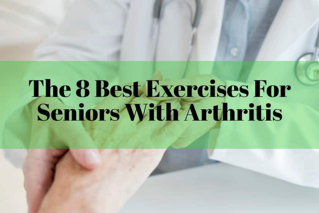 The 8 Best Exercises For Seniors With Arthritis