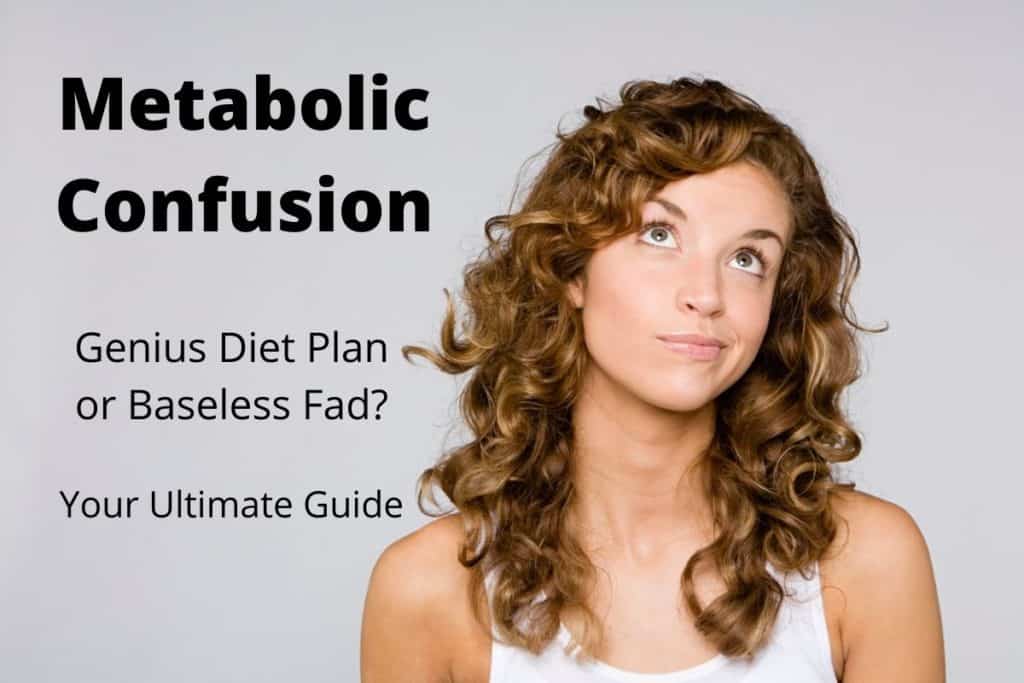 Metabolic Confusion: Genius Diet Plan or Baseless Fad? Your Ultimate Guide