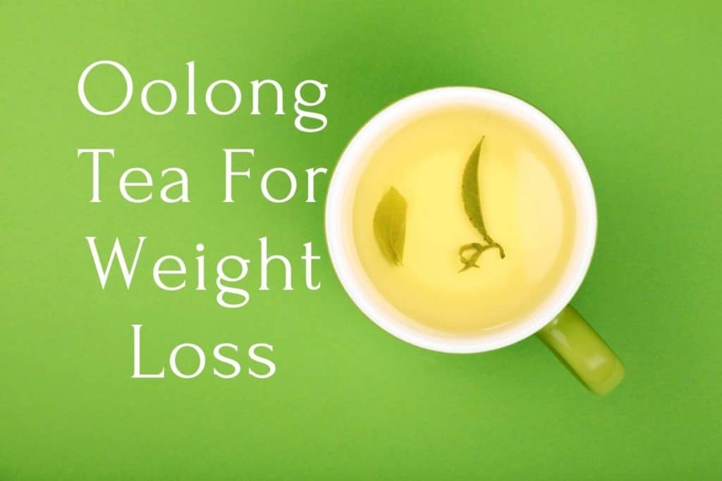 Does Oolong Tea Help With Weight Loss