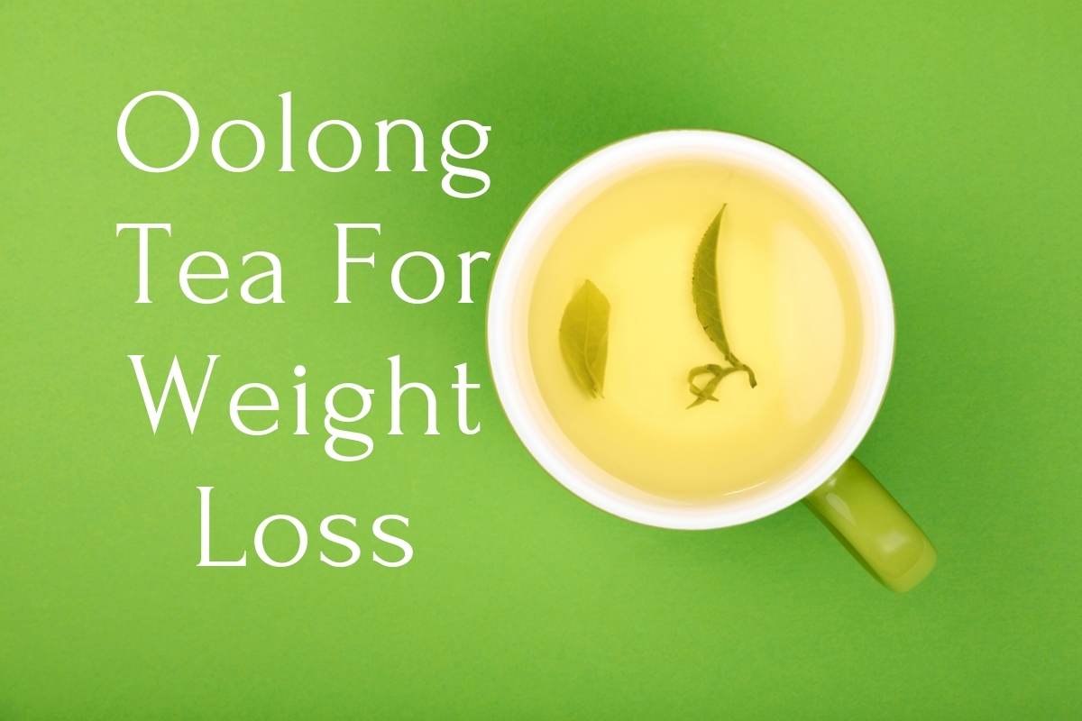 Does Oolong Tea Help With Weight Loss Getting Old And Fit