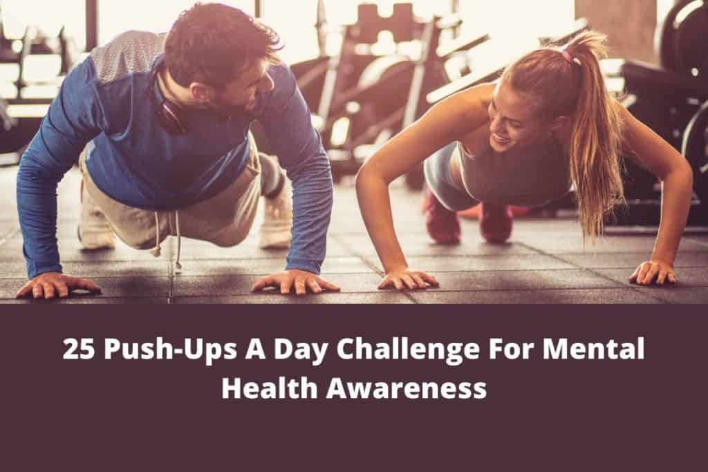 25 Push-Ups A Day Challenge For Mental Health Awareness