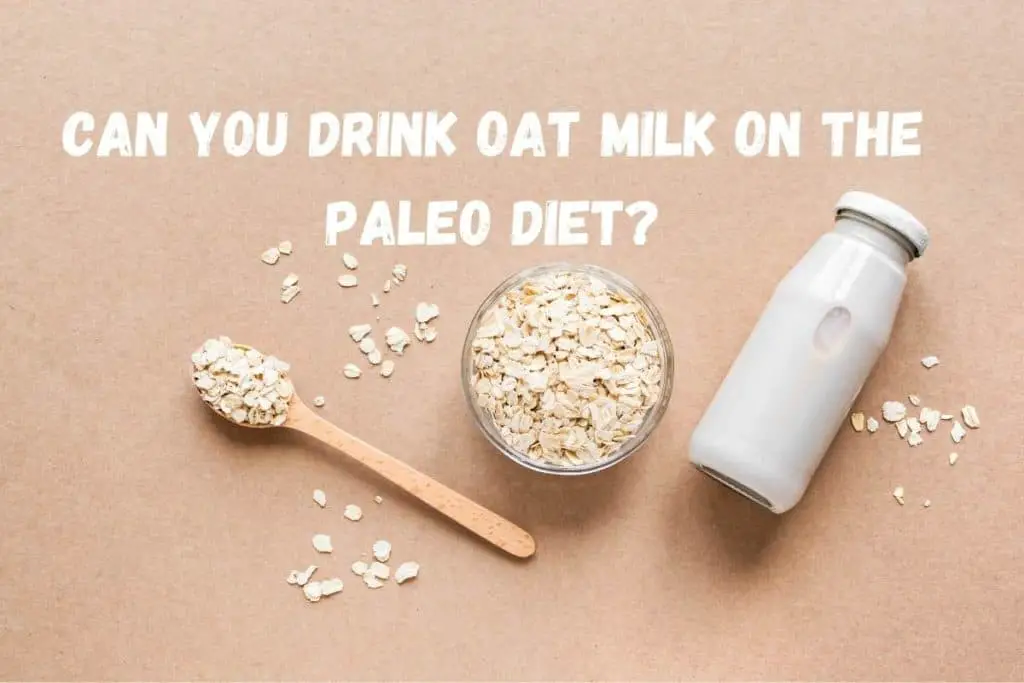 can you drink Oat milk on the paleo diet