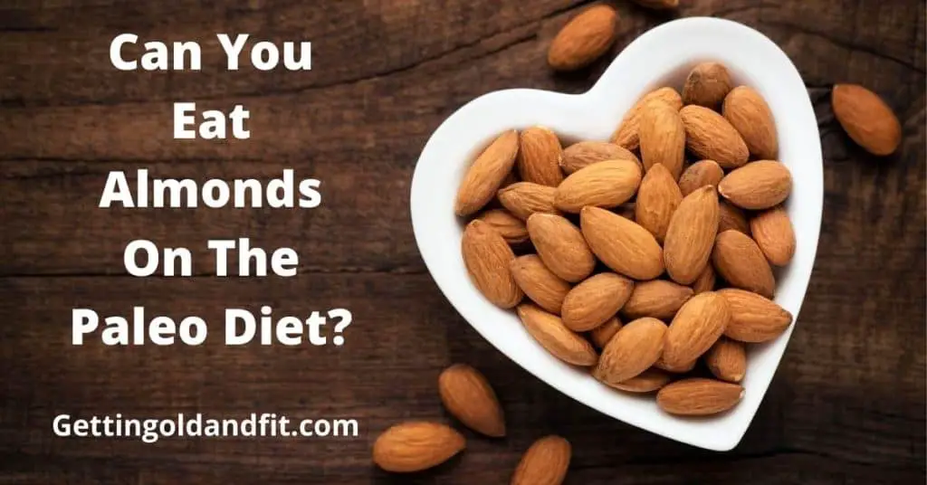 Can You Eat Almonds On The Paleo Diet?