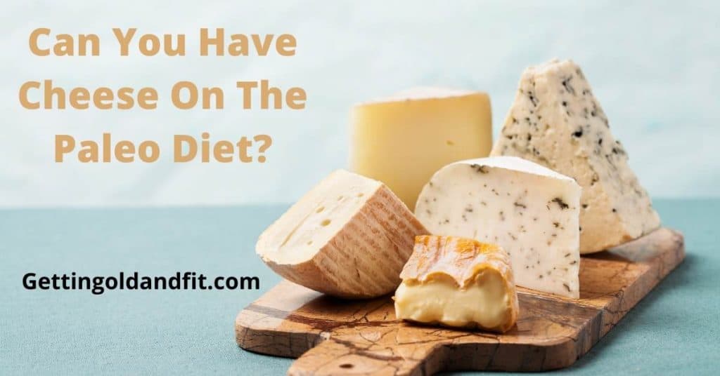 Can You Have Cheese On The Paleo Diet?