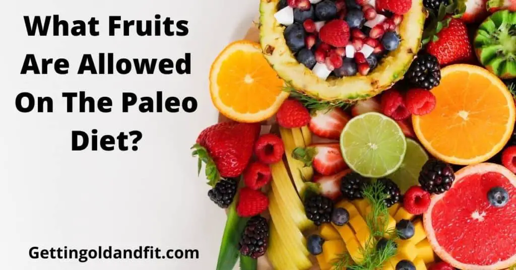 What Fruits Are Allowed On The Paleo Diet?