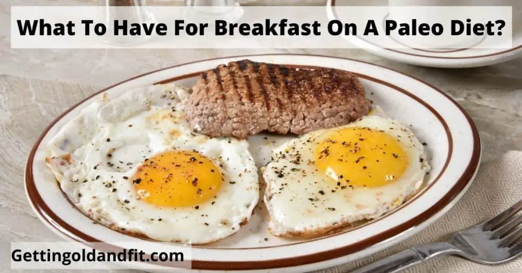 What To Have For Breakfast On A Paleo Diet?